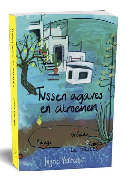 Boek van Ingrid Vermulst "Tussen agaves en citroenen"